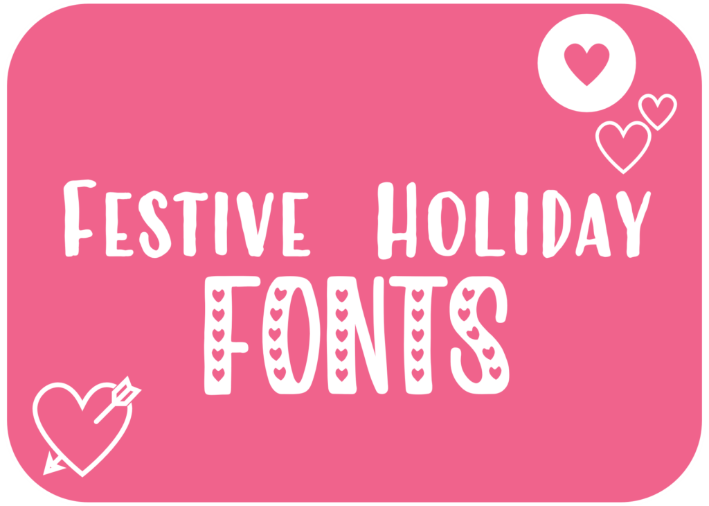Festive Holiday Fonts: Valentine’s Edition