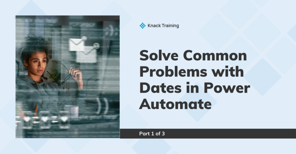 Solve Common Problems with Dates in Power Automate (Part 1)